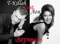 Скачать Бесплатно T-Killah И Лоя - Вернись (Official Remix By DJ.